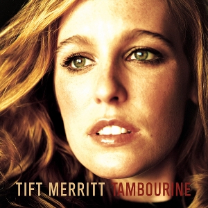 LP - Tambourine - Tift Merritt