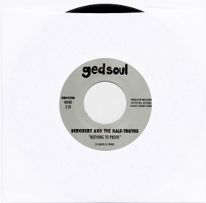 12in - 7-Nothing To Prove / I Would Die - Derobert & the Half-Truths