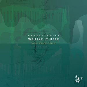 LP - We Like It Here - Remixed + Remastered + Reimagined - Snarky Puppy