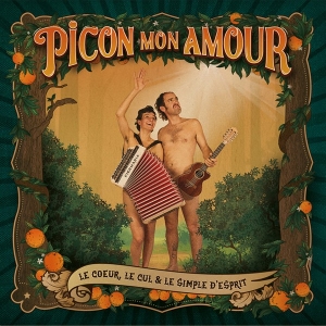 LP - Le Coeur, Le Cul Et Le Simple D'esprit - Picon Mon Amour