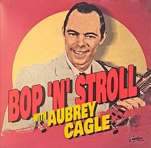 LP - Bop'n'stroll With Aubrey Cagle - Aubrey Cagle