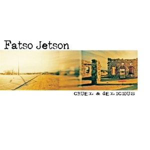 LP - Cruel & Delicious - Fatso Jetson