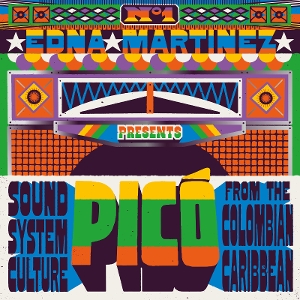 LP - Edna Martinez Presents Pico: Sound System Culture From the Colombian Caribbean - V/A