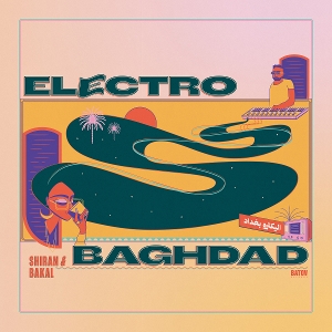 LP - Electro Baghdad - Shiran & Bakal