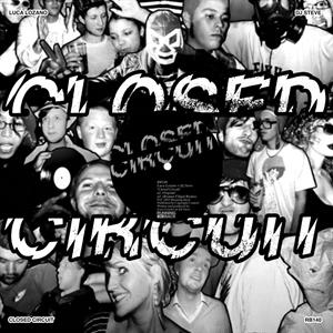 12in - Closed Circuit - Luca & DJ Steve Lozano