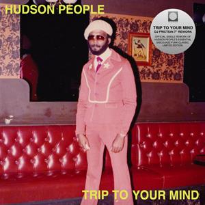 12in - 7-Trip To Your Mind (DJ Friction Rework) - Hudson People