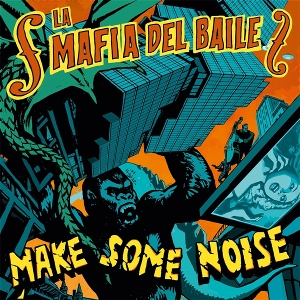 LP - Make Some Noise - La Mafia Del Baile