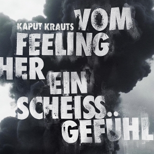 LP - Vom Feeling Her Eins Scheiss Gefuhl - Kaput Krauts