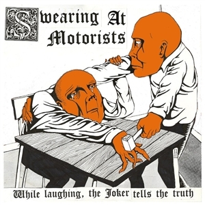 LP - While Laughing, the Joker Tells the Truth - Swearing At Motorists