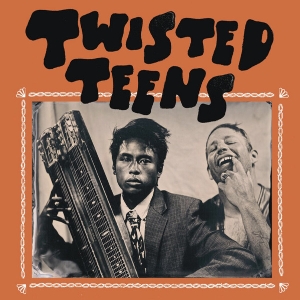 LP - Twisted Teens - Twisted Teens