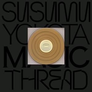 12in - Magic Thread [Skintone Edition] - Susumu Yokota