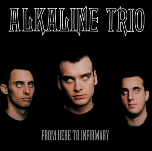 LP - From Here To Infirmary - Alkaline Trio