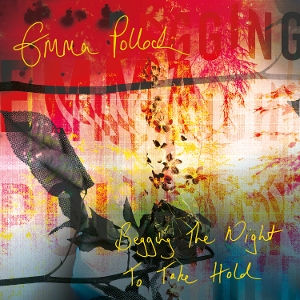 LP - Begging the Night To Take Hold - Emma Pollock