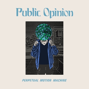 12in - Perpetual Motion Machine - Public Opinion