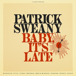 LP - Baby, It's Late - Patrick Sweany
