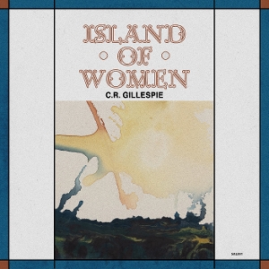 LP - Island of Women - C.R. Gillespie