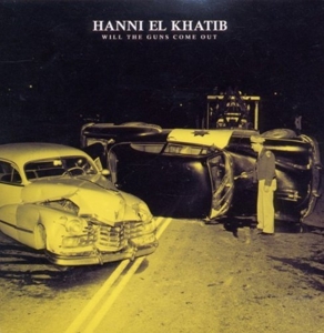 LP - Will the Guns Come Out - Hanni El Khatib