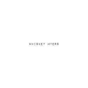 LP - Whiskey Myers - Whiskey Myers