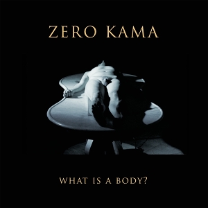 LP - What is a Body? - Zero Kama