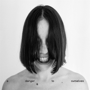 LP - A Danger To Ourselves - Lucrecia Dalt