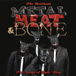 LP - Metal, Meat & Bone: the Songs of Dyin' Dog - Residents