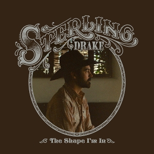 LP - The Shape I'm In - Sterling Drake