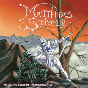 LP - Haunting Tales of a Warrior's Past - Matthias Steele