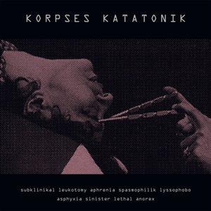 LP - Subklinikal Leukotomy Aphrenia... - Korpses Katatonik