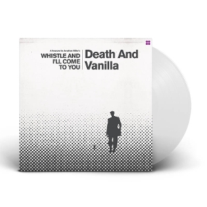 LP - Whistle and I'll Come To You - Death and Vanilla