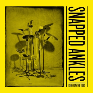 LP - Come Play the Trees - Snapped Ankles
