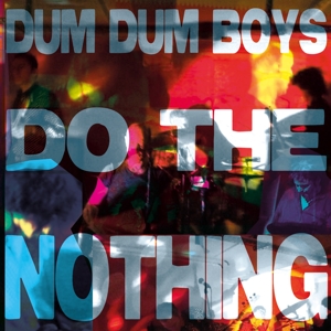 12in - Do the Nothing - Dum Dum Boys