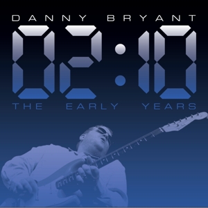 LP - 02:10 the Early Years - Danny Bryant