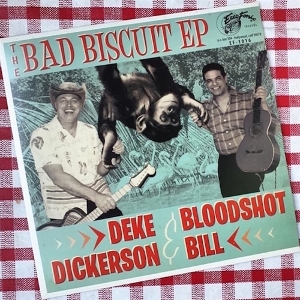 12in - 7-the Bad Biscuit - Deke & Bloodhsot Bill Dickerson