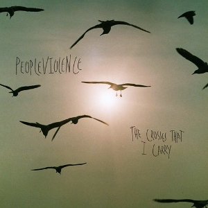 12in - 7-the Crosses I Carry - Peopleviolence