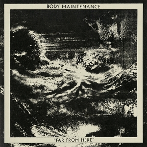 LP - Far From Here - Body Maintenance