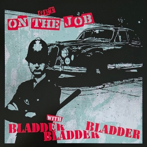 LP - Get On the Job With... - Bladder Bladder Bladder