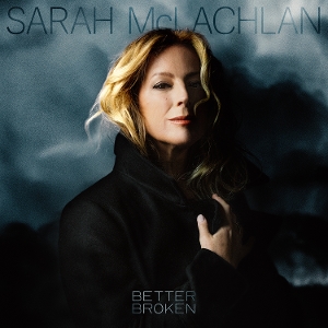 LP - Better Broken - Sarah McLachlan