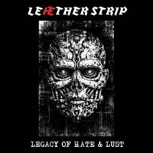 LP - Legacy of Hate & Lust - Leaether Strip