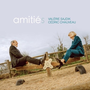 LP - Amities - Valerie Sajdik & Cedric Chauveau