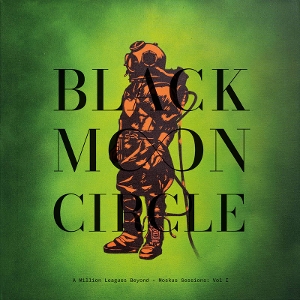 LP - A Million Leagues Beyond - Moskus Sessions: Vol I - Black Moon Circle
